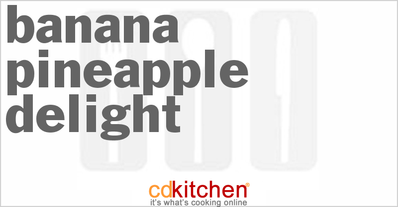 Banana Pineapple Delight - CDKitchen.com