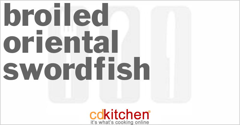 Broiled Asian Swordfish - CDKitchen.com