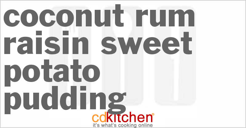 Coconut Rum Raisin Sweet Potato Pudding - CDKitchen.com