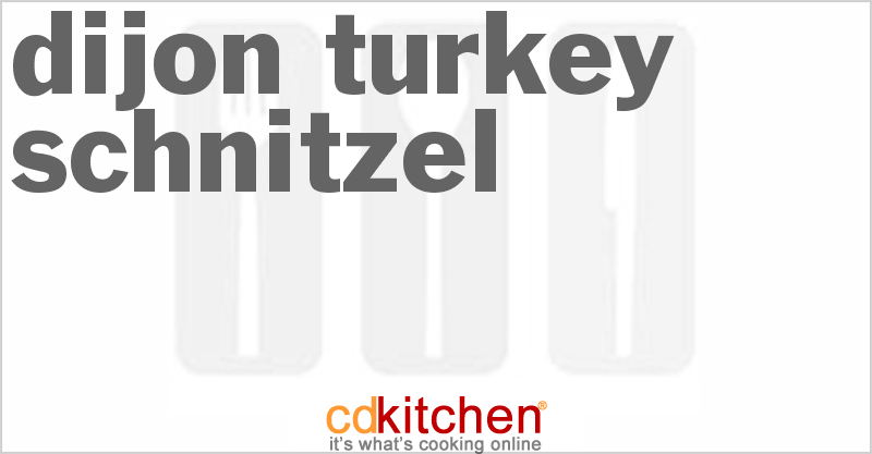 Dijon Turkey Schnitzel - CDKitchen.com