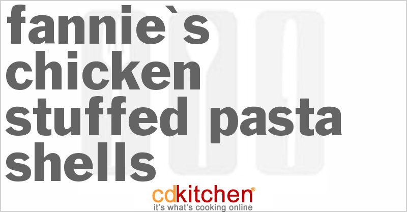 Fannie's Chicken-Stuffed Pasta Shells - CDKitchen.com