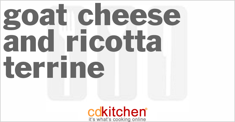 Goat Cheese and Ricotta Terrine - CDKitchen.com