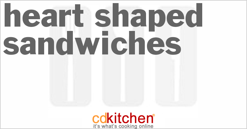 Heart-Shaped Sandwiches - CDKitchen.com