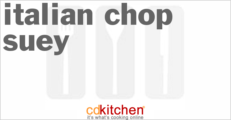Italian Chop Suey - CDKitchen.com