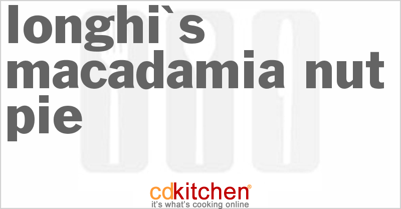 Longhi's Macadamia Nut Pie - CDKitchen.com