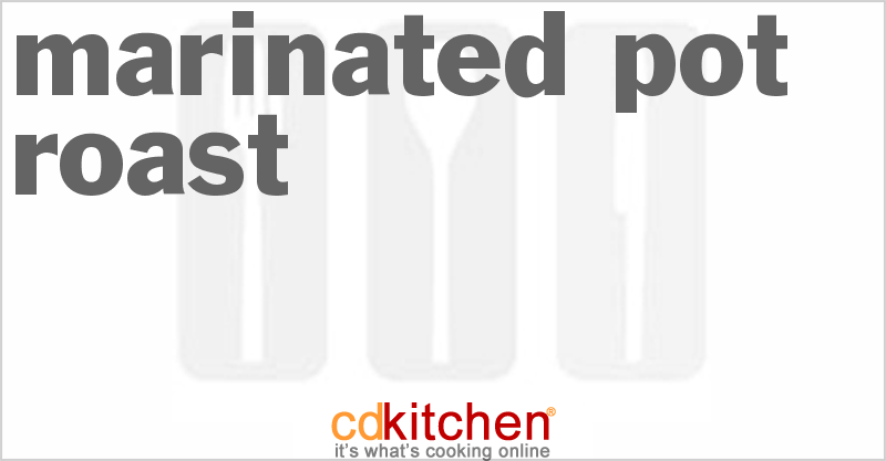 Marinated Pot Roast - CDKitchen.com