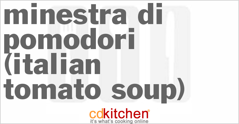Minestra Di Pomodori (Italian Tomato Soup) - CDKitchen.com
