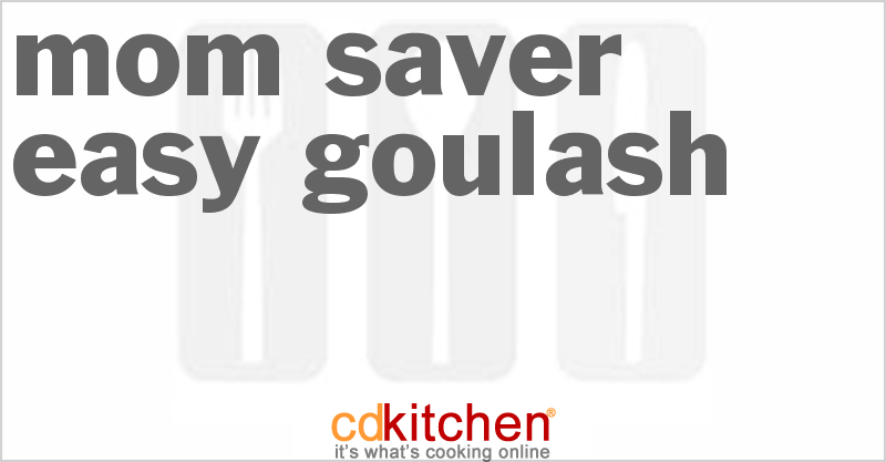 Mom Saver Easy Goulash - CDKitchen.com