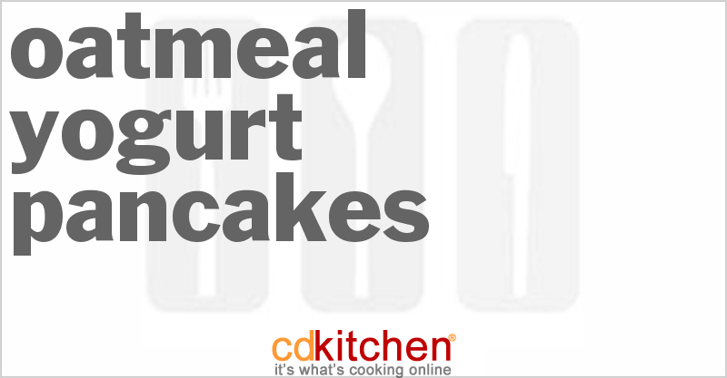 Oatmeal Yogurt Pancakes - CDKitchen.com