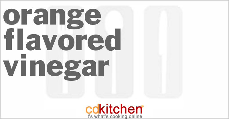Orange-Flavored Vinegar - CDKitchen.com