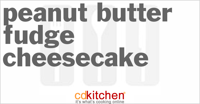 Peanut Butter Fudge Cheesecake - CDKitchen.com