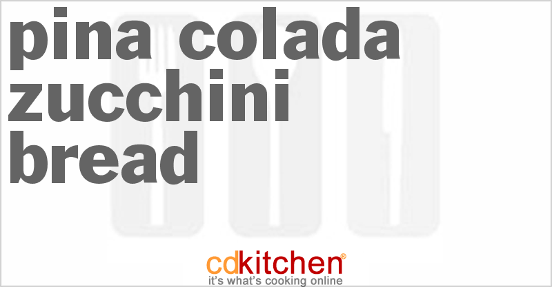 Pina Colada Zucchini Bread Recipe Cdkitchen Com