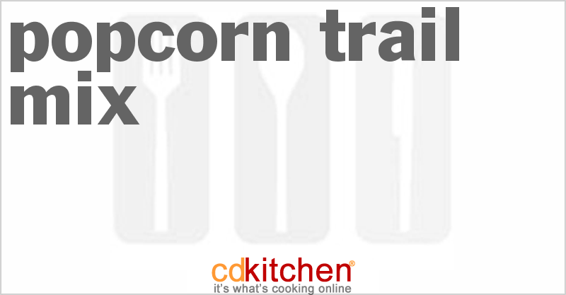 Popcorn Trail Mix - CDKitchen.com