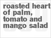 recipe for roasted heart of palm, yellow tear drop tomato and mango salad with toasted coconut vinaigrette
