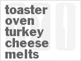 recipe for toaster oven turkey-cheese melts