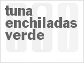 recipe for tuna enchiladas verde