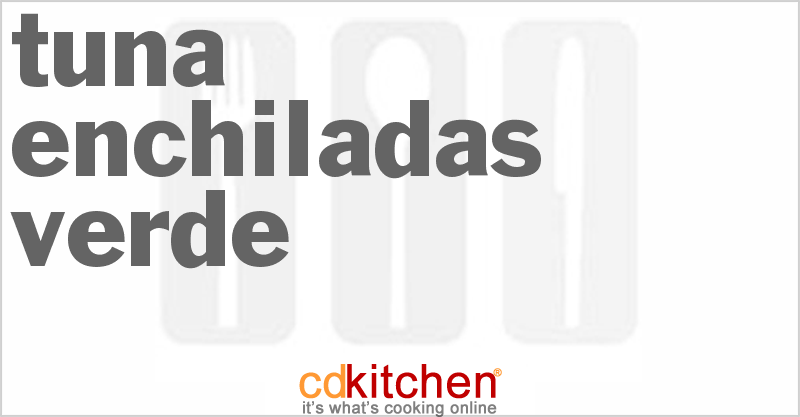 Tuna Enchiladas Verde - CDKitchen.com