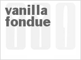 recipe for vanilla fondue