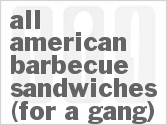 recipe for all american barbecue sandwiches (for a gang)