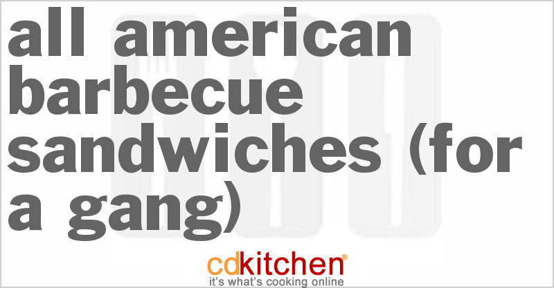 All American Barbecue Sandwiches (for a gang) - CDKitchen.com