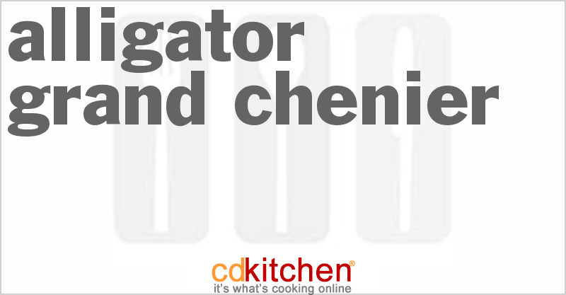 Alligator Grand Chenier - CDKitchen.com