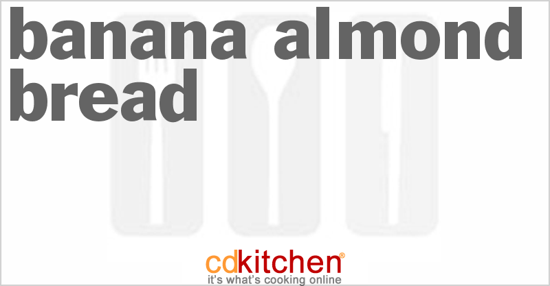 Banana Almond Bread - CDKitchen.com