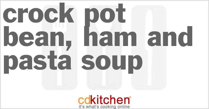 Bean, Ham And Pasta Soup - CDKitchen.com