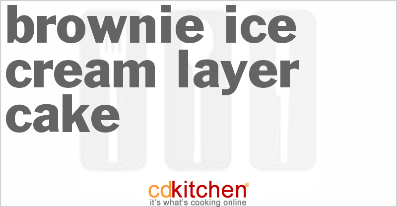 Brownie Ice Cream Layer Cake - CDKitchen.com