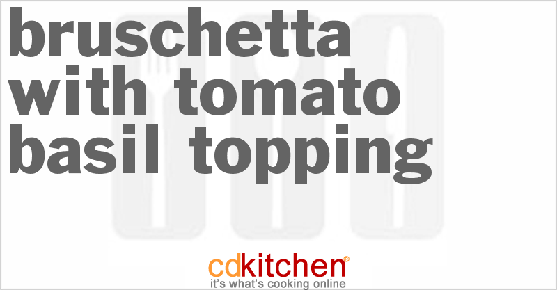 Bruschetta With Tomato-basil Topping - CDKitchen.com