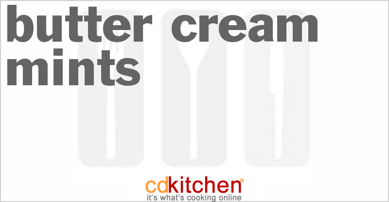 Butter Cream Mints - CDKitchen.com