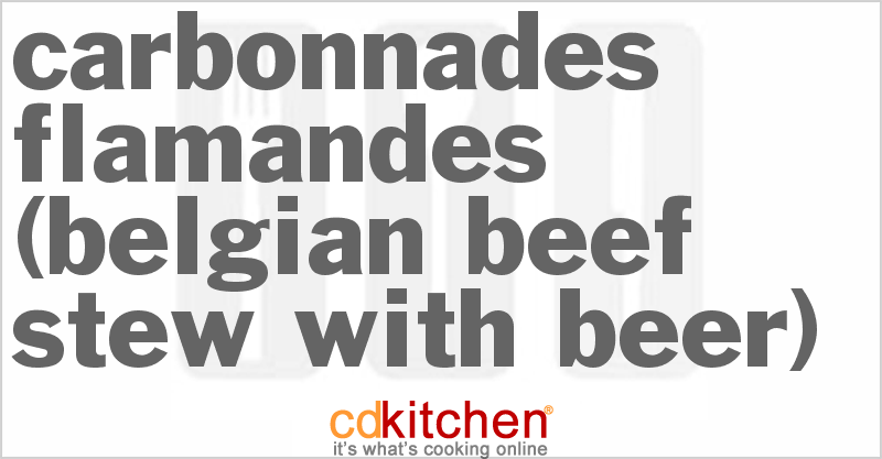 Carbonnades Flamandes (Belgian Beef Stew with Beer) - CDKitchen.com