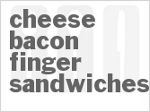 recipe for cheese-bacon finger sandwiches