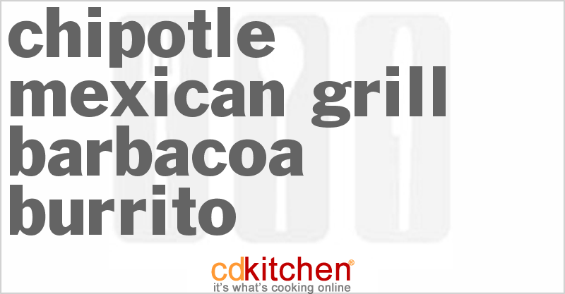 Chipotle Mexican Grill Barbacoa Burrito - CDKitchen.com