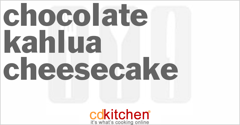 Chocolate Kahlua Cheesecake - CDKitchen.com