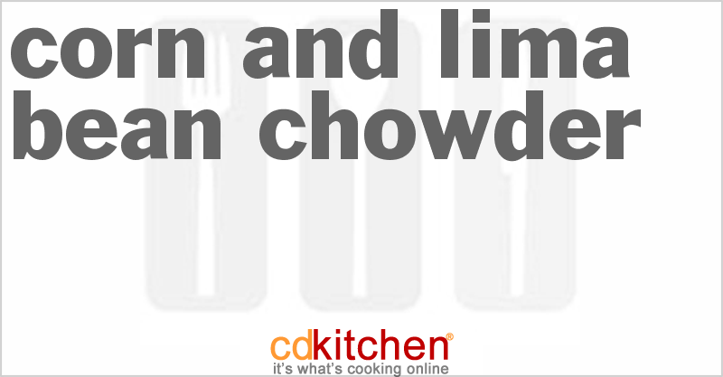 Corn And Lima Bean Chowder - CDKitchen.com