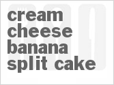 recipe for cream cheese banana split cake