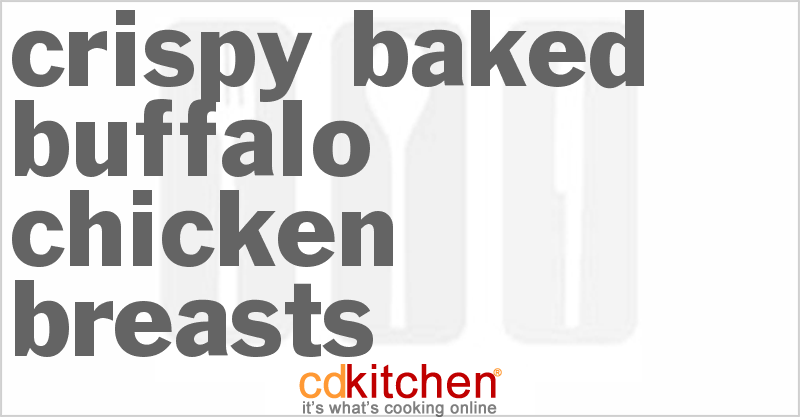 Crispy Baked Buffalo Chicken Breasts - CDKitchen.com