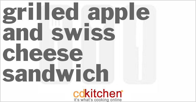Grilled Apple And Swiss Cheese Sandwich - CDKitchen.com