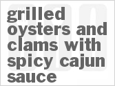 recipe for grilled oysters and clams with spicy cajun sauce