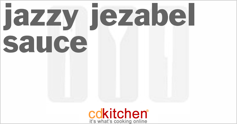 Jazzy Jezabel Sauce - CDKitchen.com