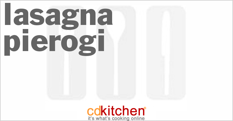 Lasagna Pierogi - CDKitchen.com