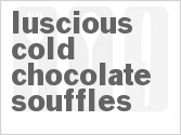 recipe for luscious cold chocolate souffles
