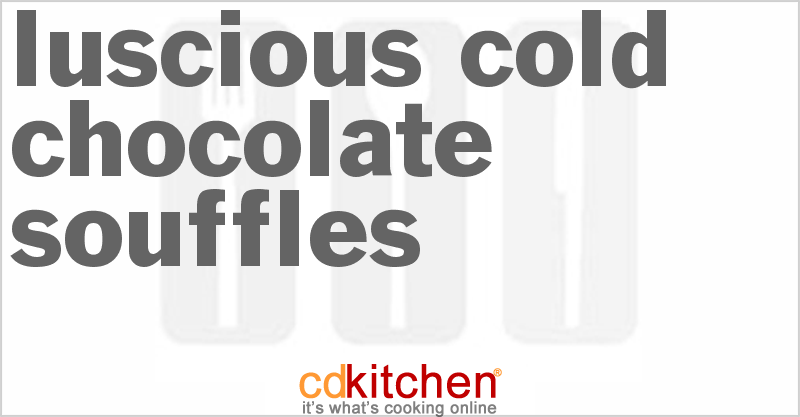 Luscious Cold Chocolate Souffles - CDKitchen.com
