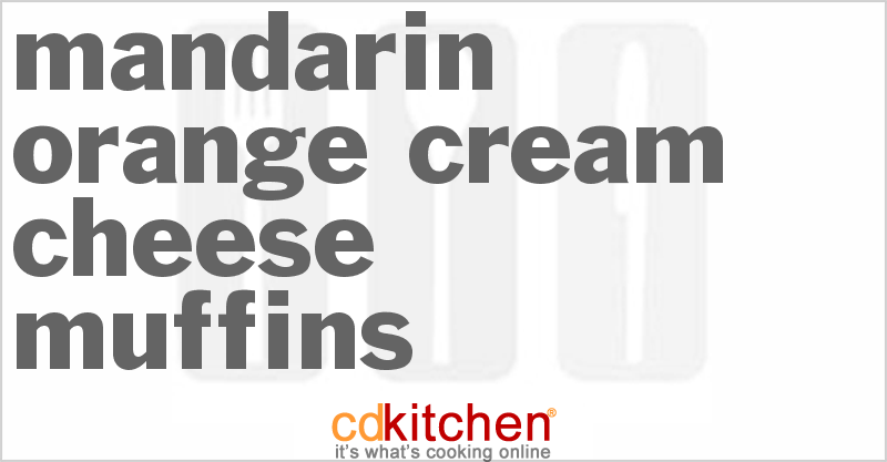 Mandarin Orange Cream Cheese Muffins - CDKitchen.com