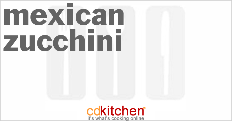 Mexican Zucchini - CDKitchen.com
