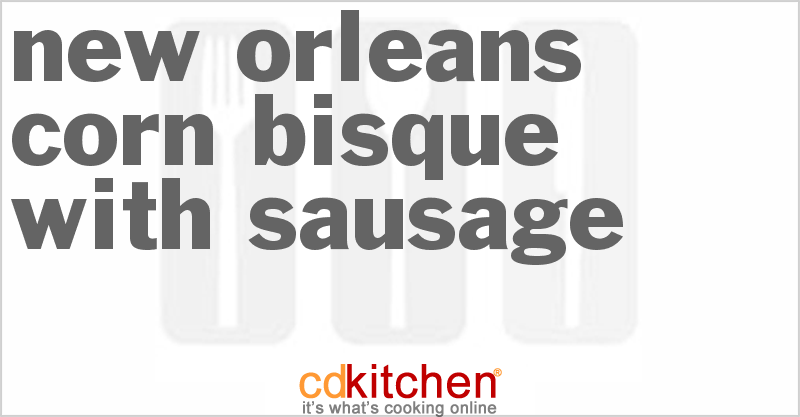 New Orleans Corn Bisque With Sausage - CDKitchen.com