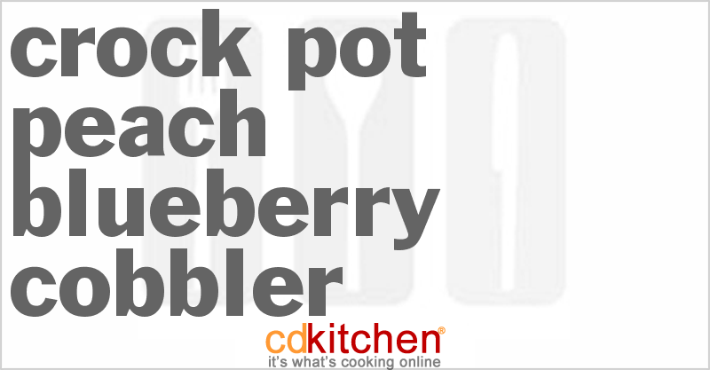 Peach Blueberry Cobbler - CDKitchen.com