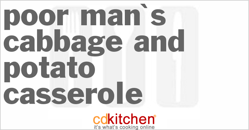 Poor Man's Cabbage And Potato Casserole - CDKitchen.com