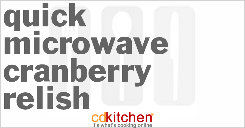 Quick Microwave Cranberry Relish - CDKitchen.com