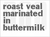 recipe for roast veal marinated in buttermilk